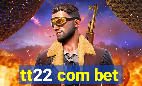 tt22 com bet